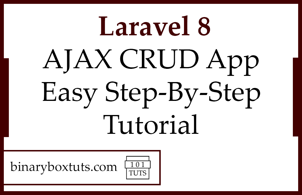 Laravel Ajax Crud App Easy Step By Step Tutorial Binaryboxtuts 43152 Hot Sex Picture 6674