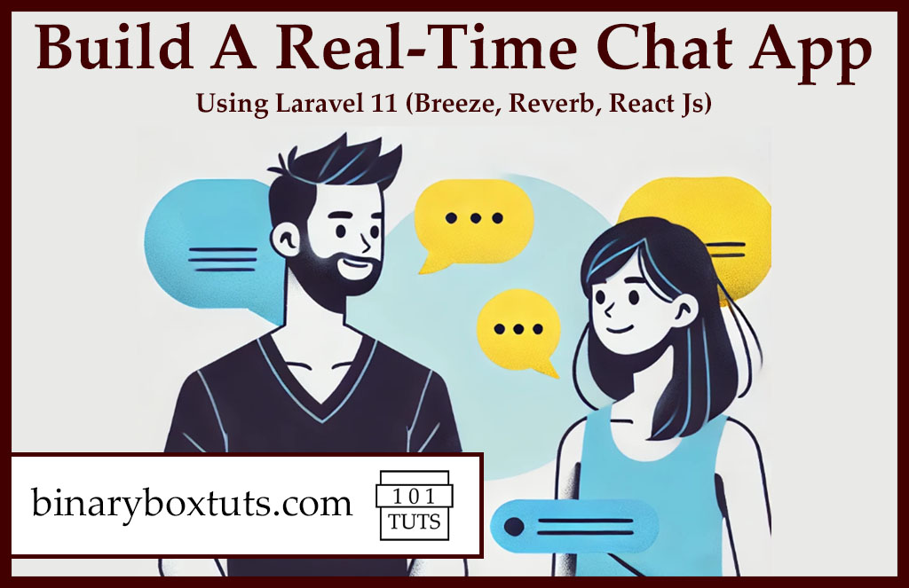 Building A Real-Time Chat App Using Laravel 11 (Breeze, Reverb, React Js)