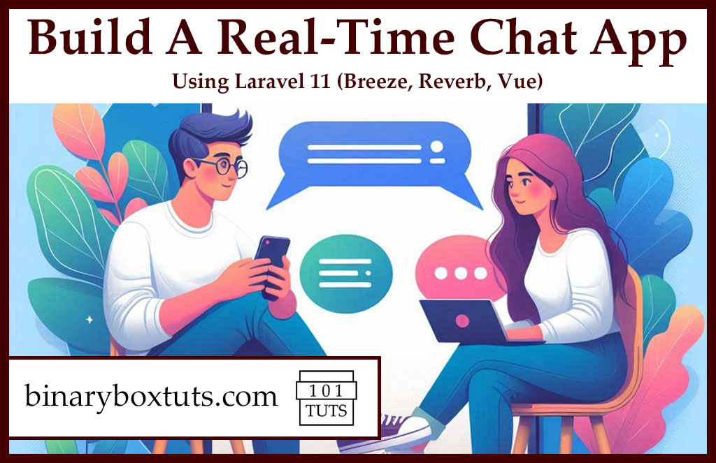 Building A Real-Time Chat App Using Laravel 11 (Breeze, Reverb, Vue)