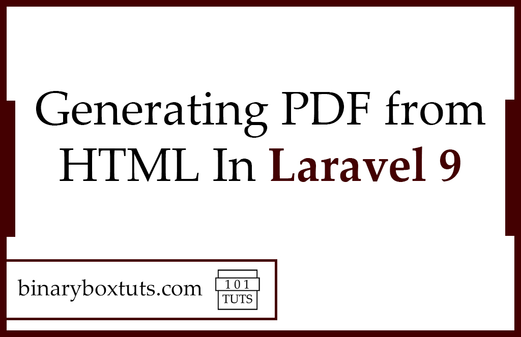 Generating PDF from HTML In Laravel 9 - Binaryboxtuts