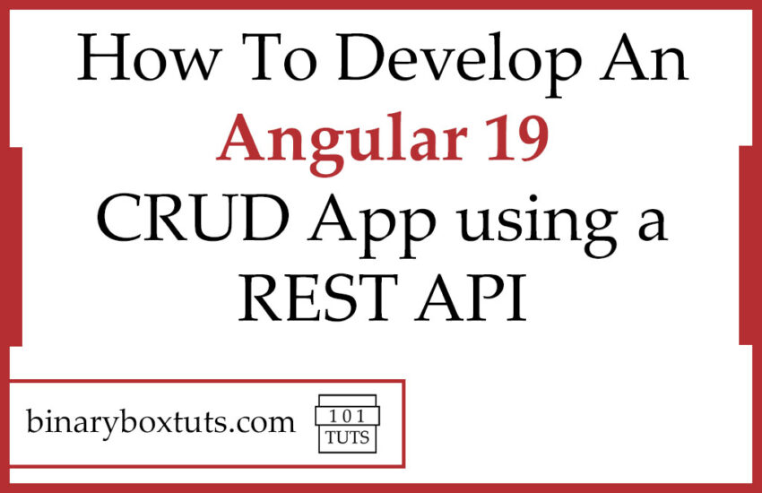 How To Develop Angular 19 CRUD App using a REST API