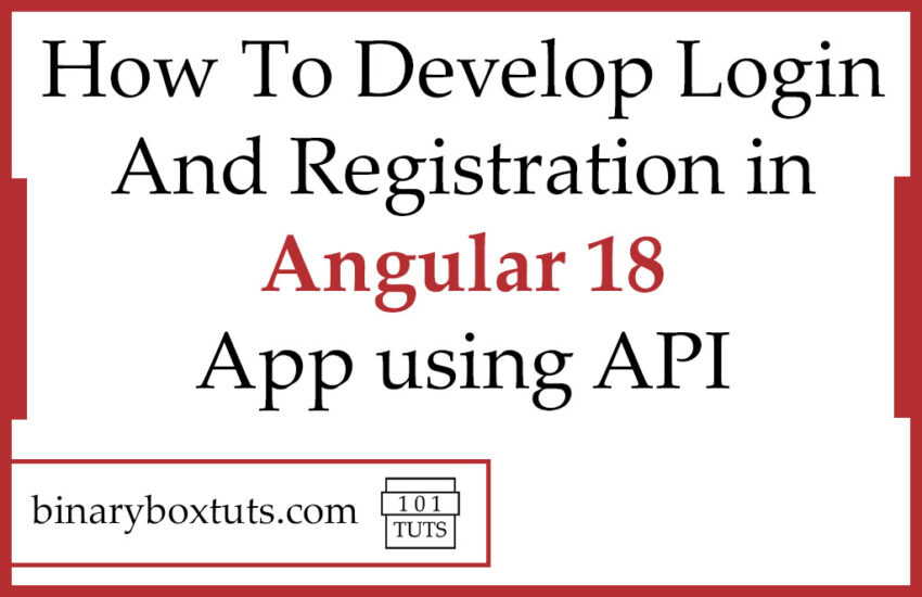 How To Develop Login And Registration in Angular 18 App using API