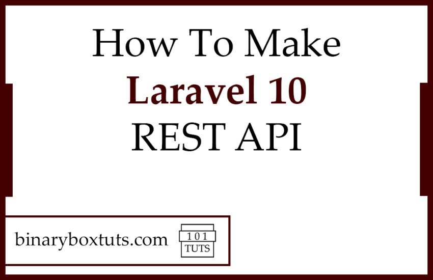 How To Make Laravel 10 REST API