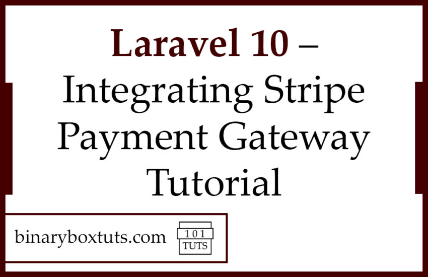 Laravel 10 - Integrating Stripe Payment Gateway Tutorial